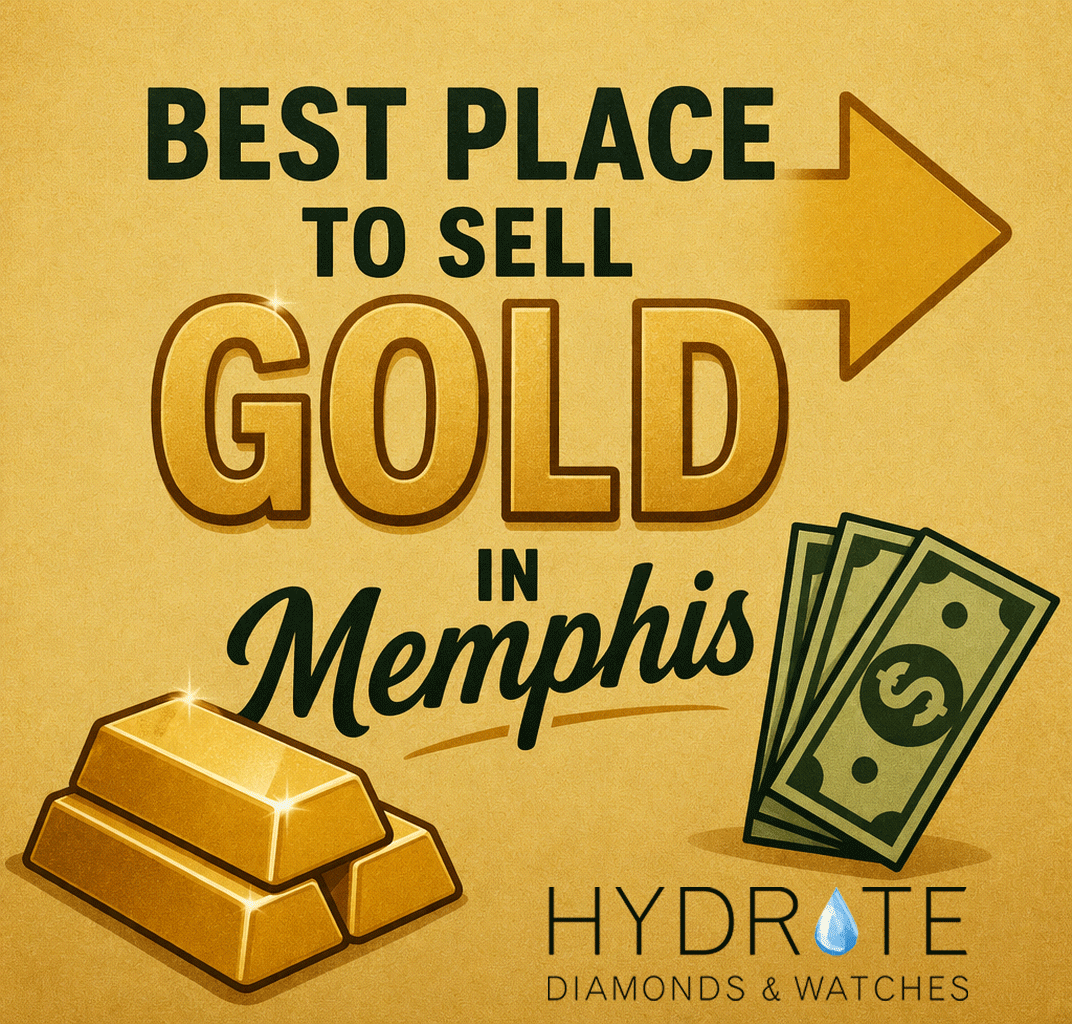 Hydrate Diamonds & Watches: Memphis Gold Buyer Paying the Most for Gold